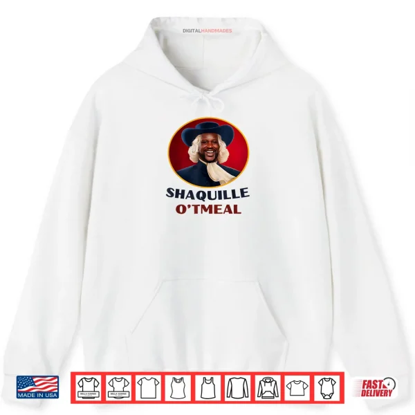 Hoodie Shaquille Oatmeal Meme Shirt