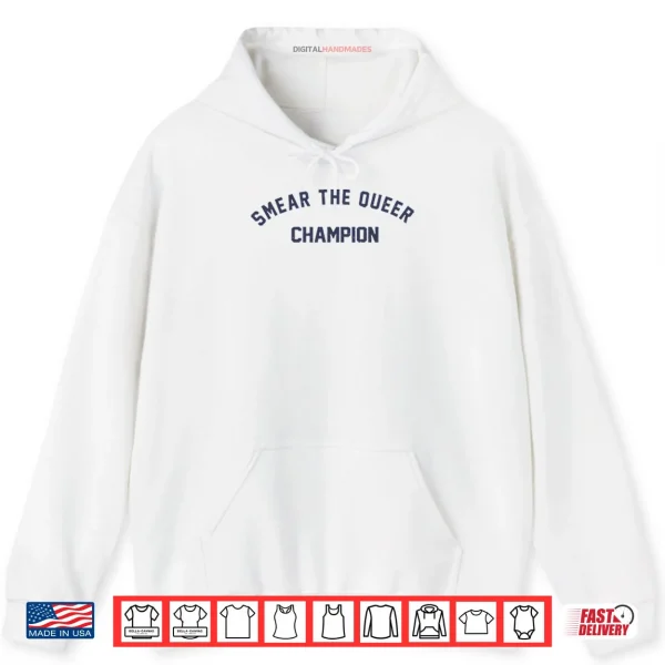 Smear The Queer Champion Shirt 2 Hoodie Smear The Queer Champion Shirt