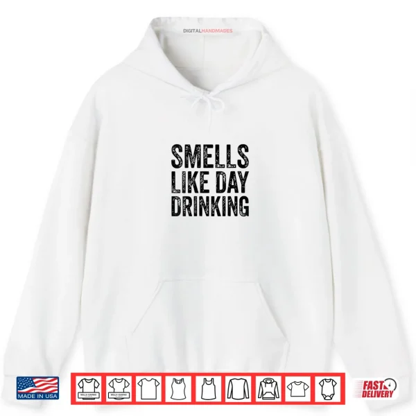 Smells Like Day Drinking Shirt 2 Hoodie Smells Like Day Drinking Shirt