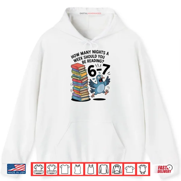 Hoodie Teacher 67 How Many Nights A Week Should You Be Reading 6 7 Shirt 1