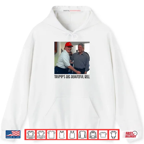 Hoodie Trumps Big Beautiful Bill Shirt