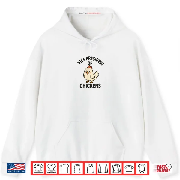 Vice President of Chickens VP of Chickens Shirt 2 Hoodie Vice President of Chickens VP of Chickens Shirt