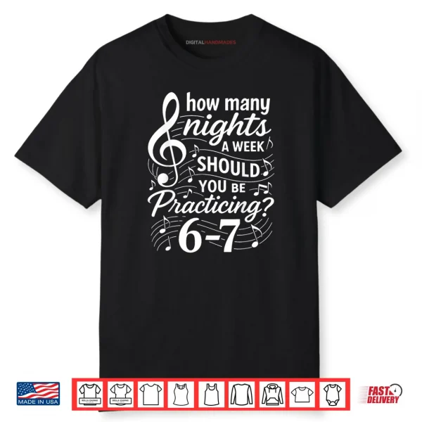 How Many Nights a Week Should You Be Practicing 67 Shirt