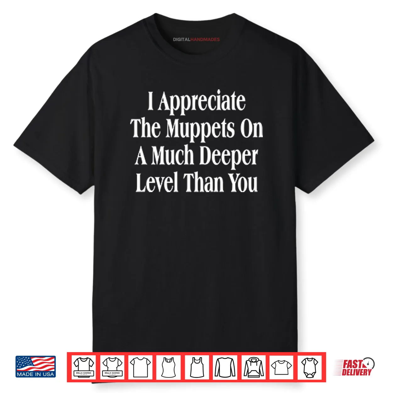 I Appreciate The Muppets On A Much Deeper Level Than You Shirt I Appreciate The Muppets On A Much Deeper Level Than You Shirt