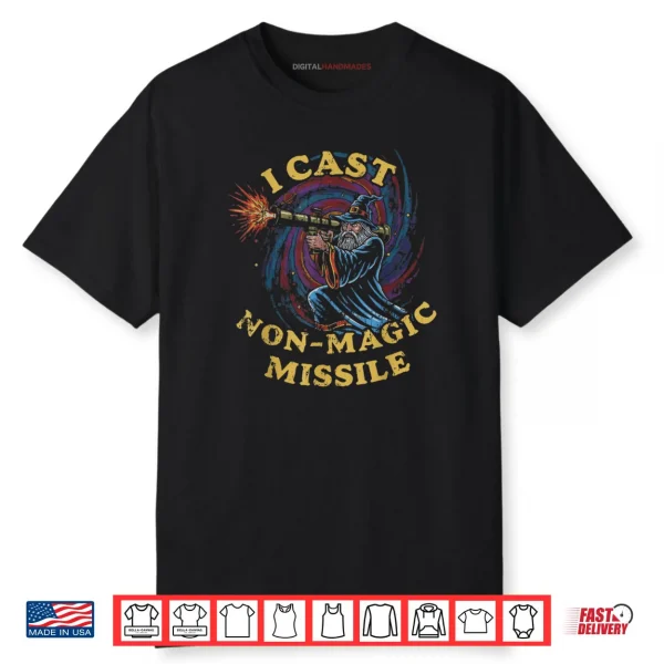 I Cast Non Magic Missile Wizard Parody Meme Shirt