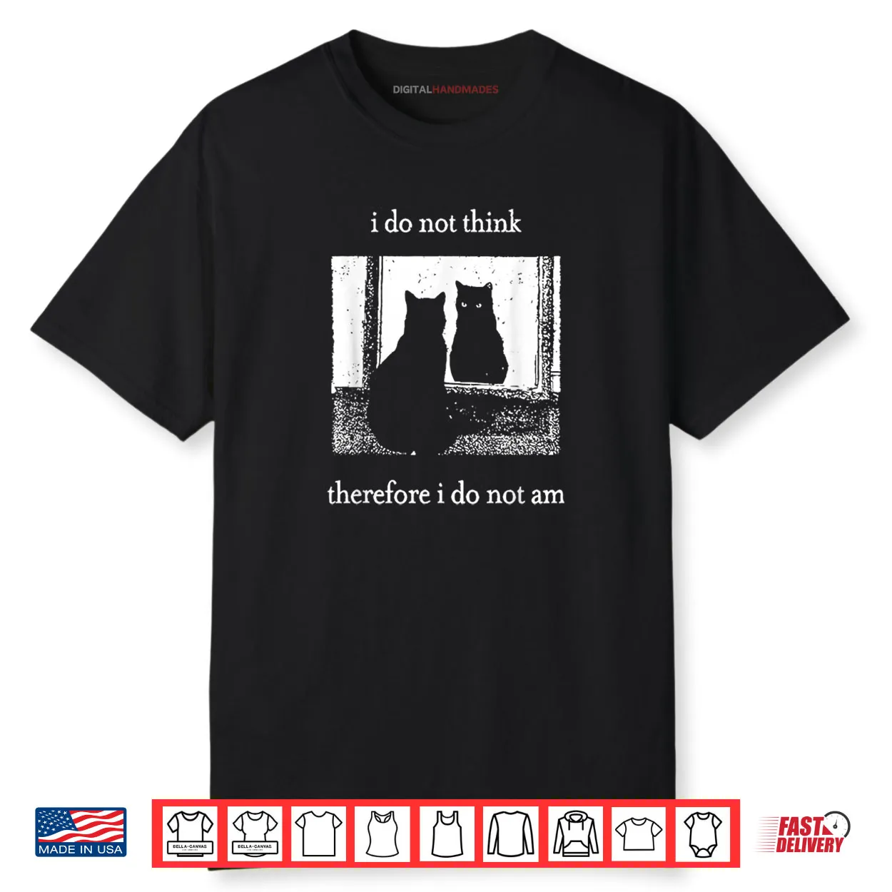I Do Not Think Therefore I Do Not Am Cat Shirt I Do Not Think Therefore I Do Not Am Cat Shirt