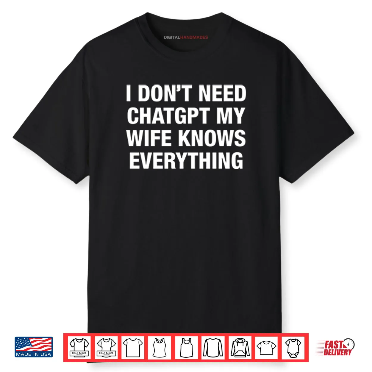 I Don’t Need ChatGPT My Wife Knows Everything Shirt I Don’t Need ChatGPT My Wife Knows Everything Shirt