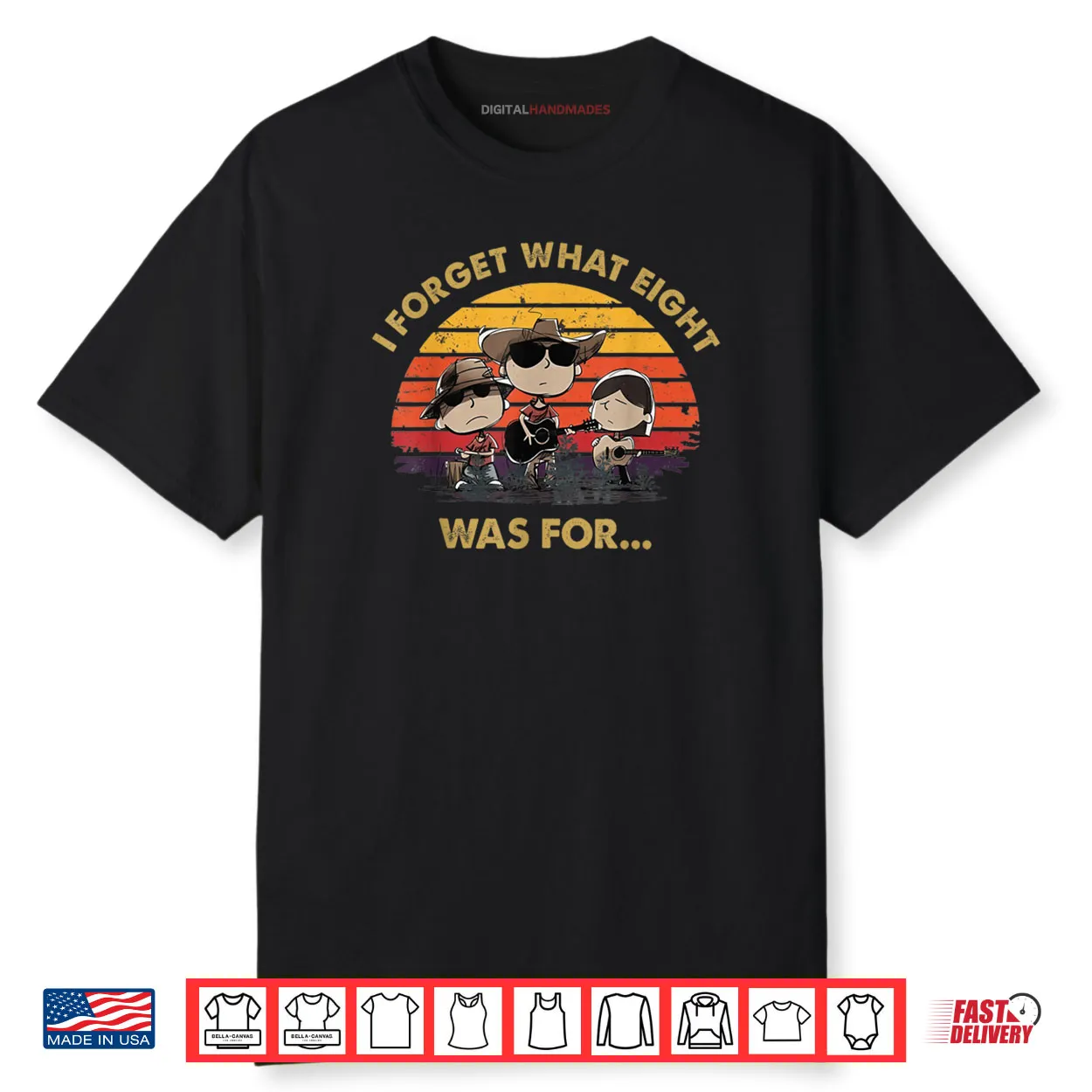 I Forget What Eight was for Shirt I Forget What Eight was for Shirt