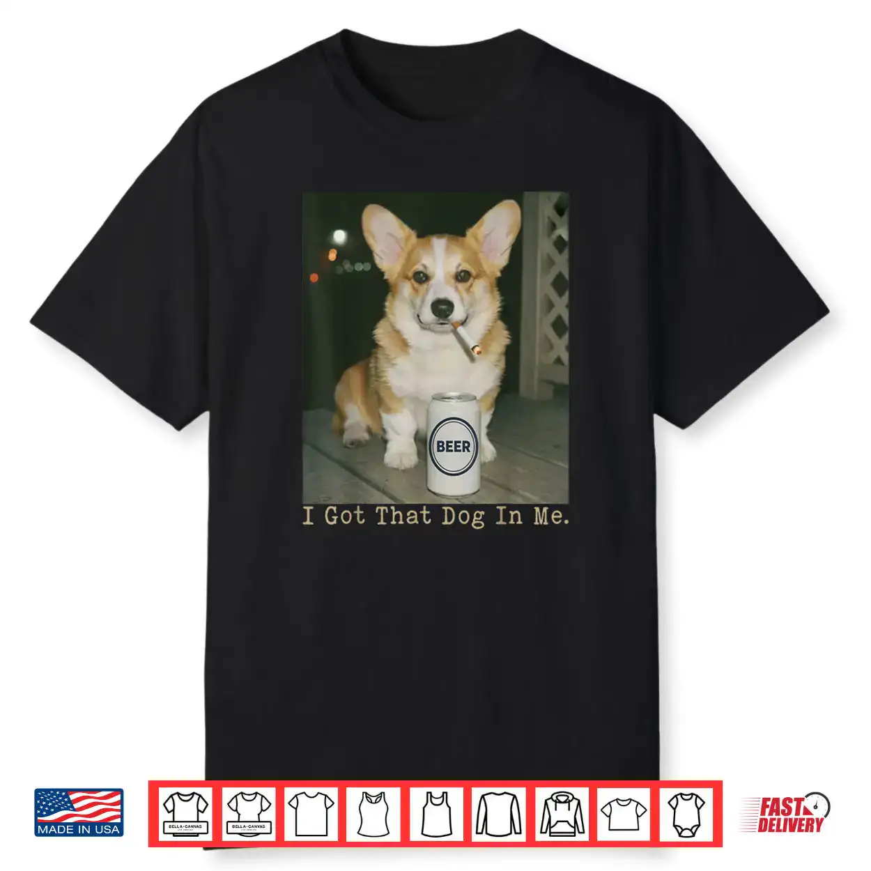 I Got That Dog in Me Funny Dog Corgi Shirt I Got That Dog in Me Funny Dog Corgi Shirt