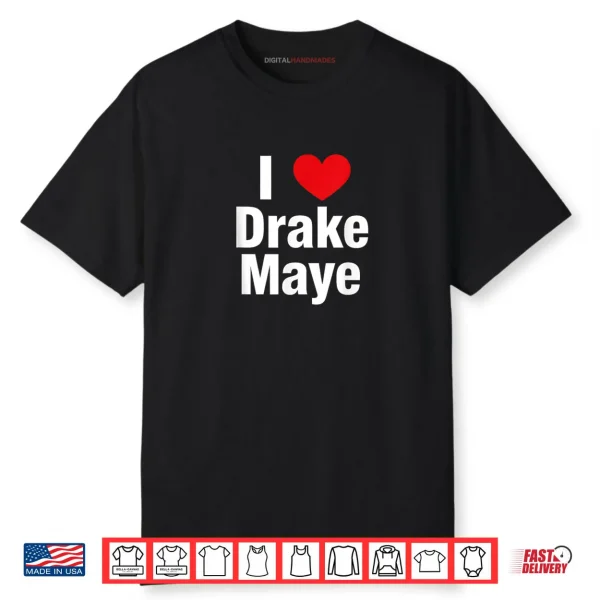 I Love Drake Fan Support Shirt