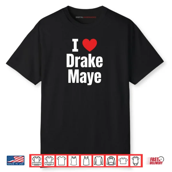 I Love Drake Maye Football Fan Shirt