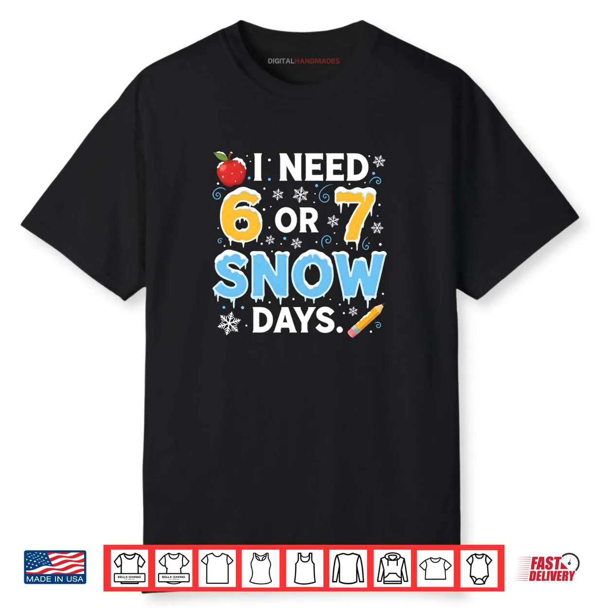 I Need 6 7 Snow Days Teacher Winter School Snowy Day Shirt I Need 6 7 Snow Days Teacher Winter School Snowy Day Shirt