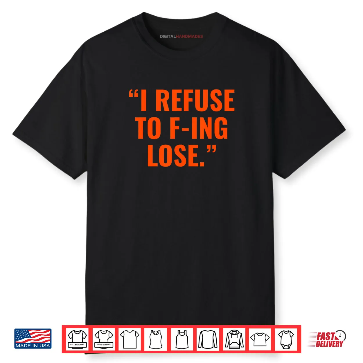 I Refuse to F ing Lose Shirt I Refuse to F ing Lose Shirt