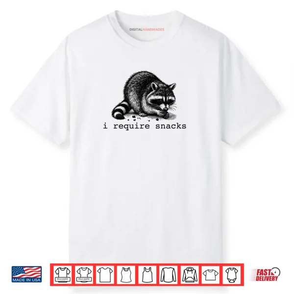 I Require Snacks Raccoon Shirt
