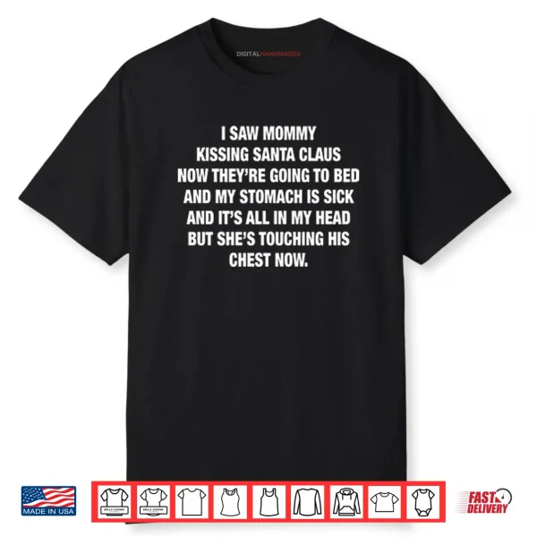 I Saw Mommy Kissing Santa Claus Now They’re Going To Bed Shirt
