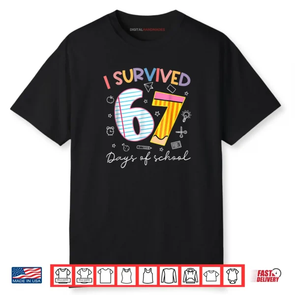 I Survived 67 Days of School Six Seven Meme Teacher Student Shirt