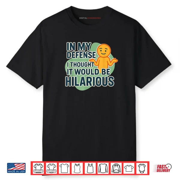 I Swear It was Gonna Be Funny Shirt