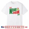 I’d Mount And Dew Ya Mountain Dew Shirt