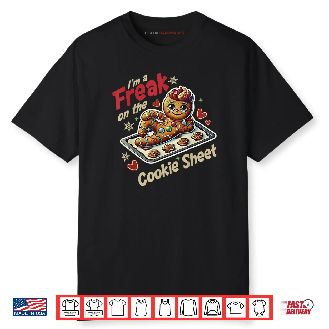 I’m A Freak On The Cookie Sheet Shirt I’m A Freak On The Cookie Sheet Shirt