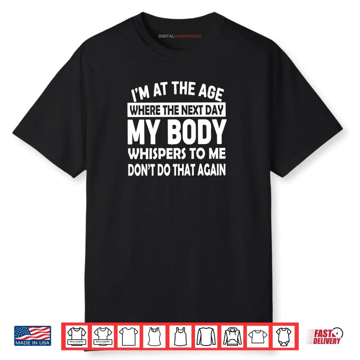 I’m At The Age Where The Next Day My Body Whispers to Me Shirt I’m At The Age Where The Next Day My Body Whispers to Me Shirt