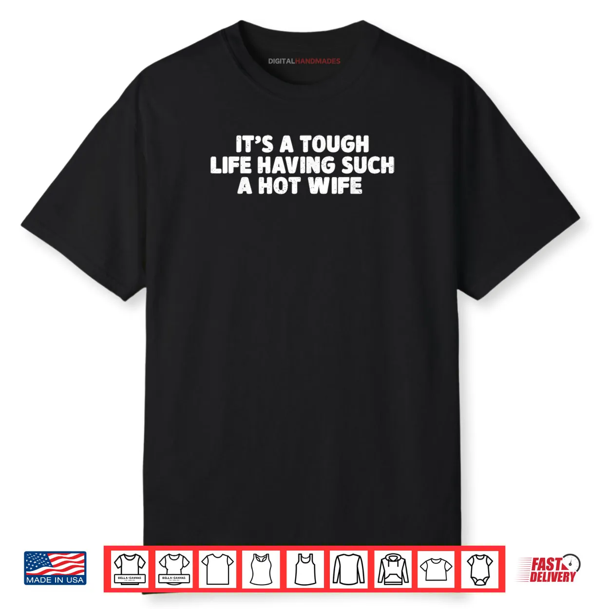 Its A Tough Life Having Such A Hot Wife Funny Husband Quotes Shirt Its A Tough Life Having Such A Hot Wife Funny Husband Quotes Shirt