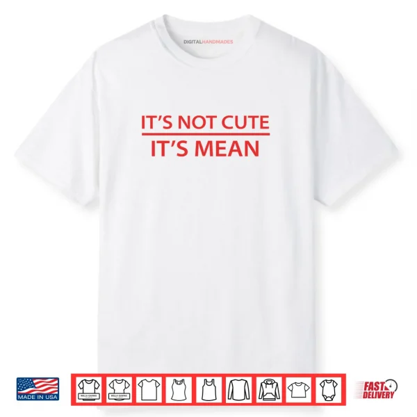 It’s Not Cute It’s Mean Shirt Mini R53 R56 F56 Cooper Shirt