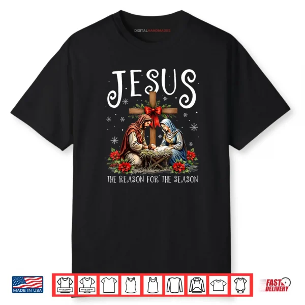 Jesus is The Reason for The Season Christmas Xmas Christian Shirt