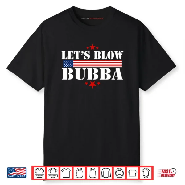 Let’s Blow Bubba Trump Shirt