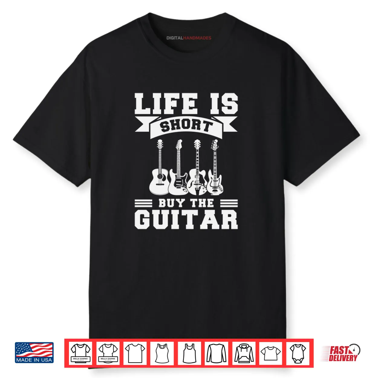 Life is Short Buy The Guitar Shirt Life is Short Buy The Guitar Shirt