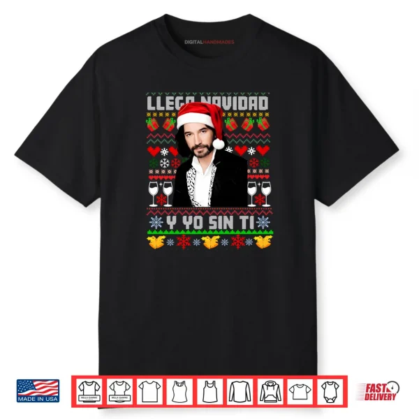 Llega Navidad y yo sin ti playera Shirt