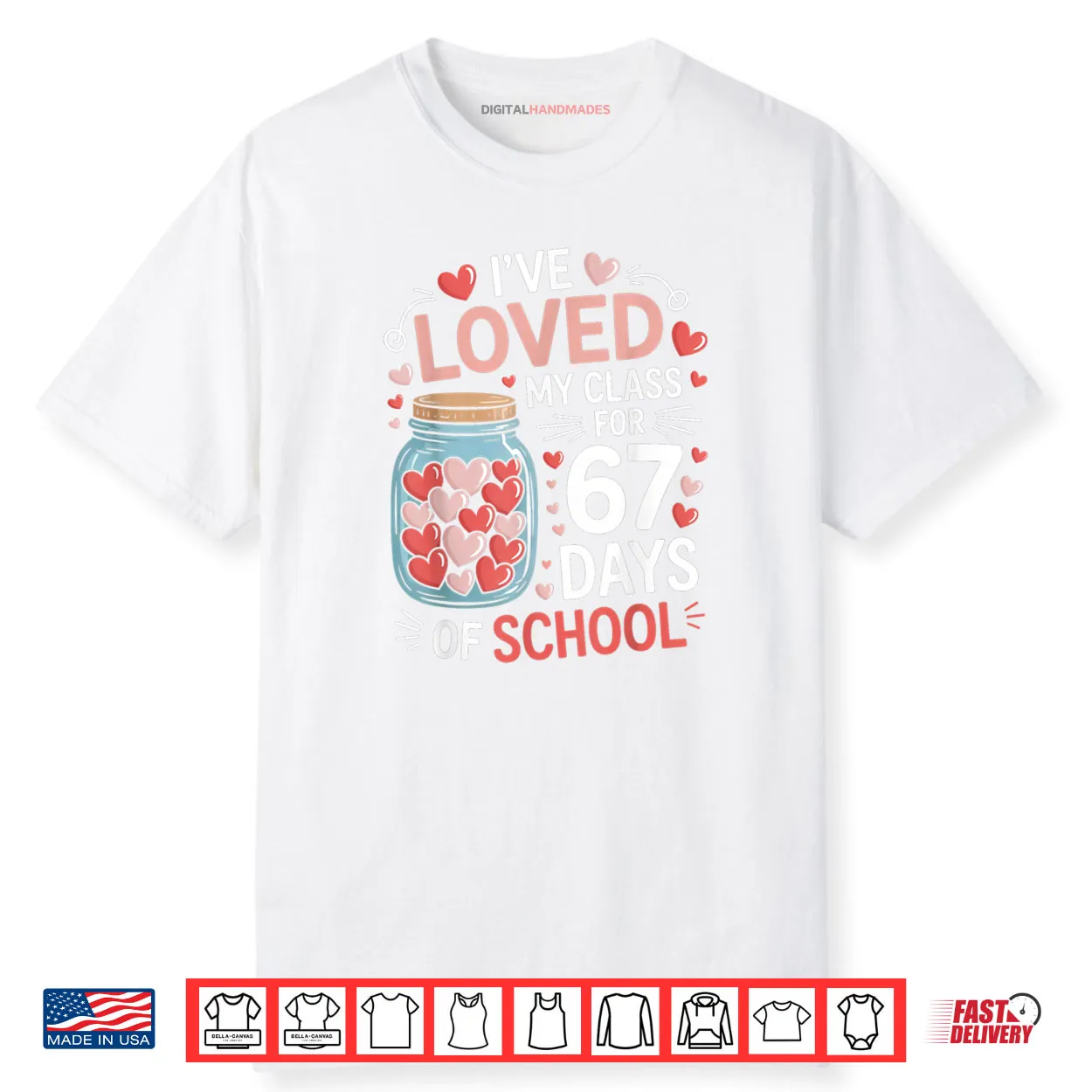 Loved My Class for 67 Days of School Valentine’s Day Teacher Shirt Loved My Class for 67 Days of School Valentine’s Day Teacher Shirt