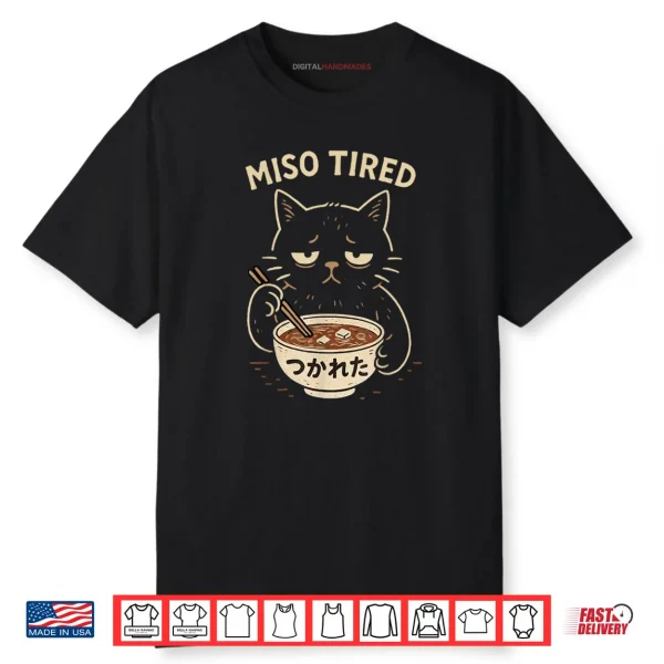 Miso Tired Cat Japanese Pun Ramen Humor Shirt
