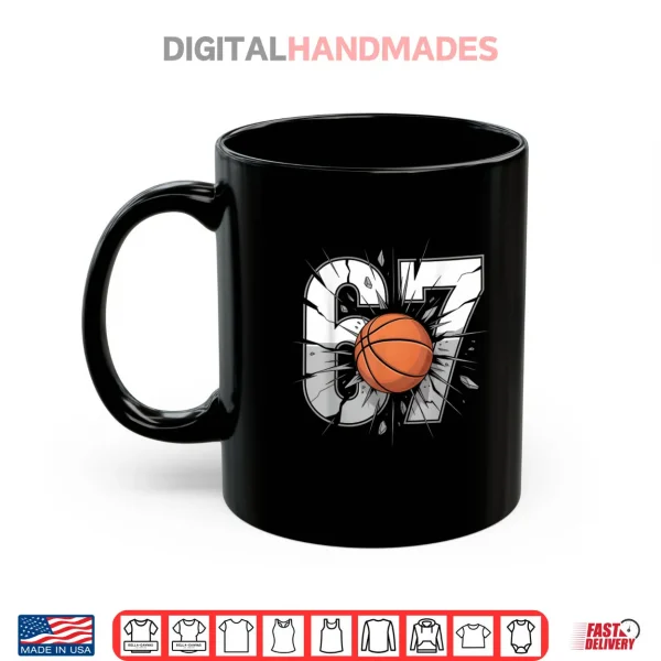 Mug 67 Basketball Six Seven 6 7 Meme 67 Shirt