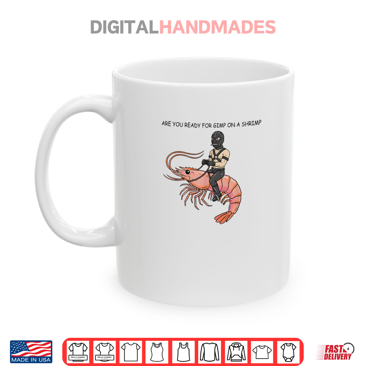 Are You Ready for Gimp On A Shrimp Shirt Are You Ready for Gimp On A Shrimp Shirt