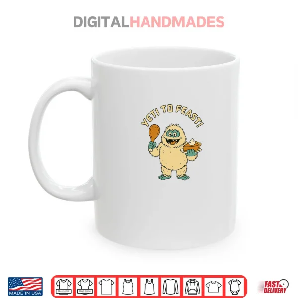 Mug Bigfoot Turkey and Pumpkin Pie Feast Thanksgiving Shirt