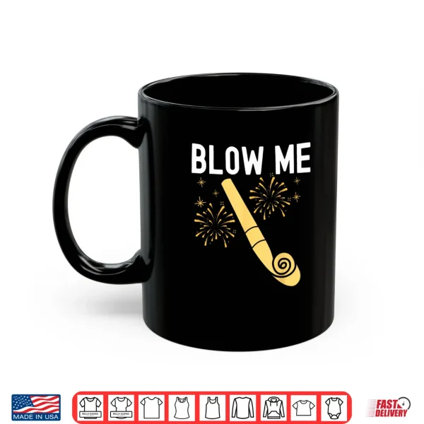Mug Blow Me Kiss Mee Happy New Year Couple Matching Shirt