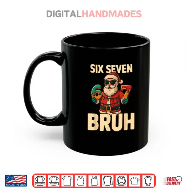 Mug Bruh 67 Christmas Six Seven Meme Santa Boys 6 7 Christmas Shirt