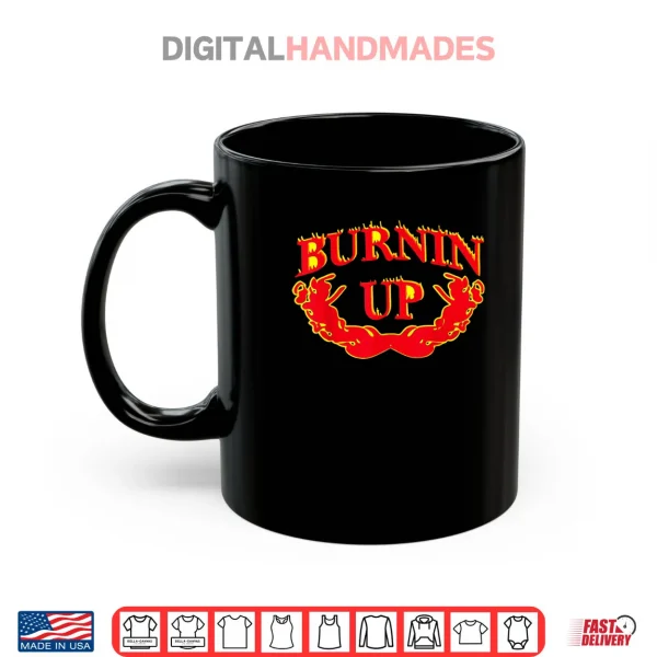 Mug Burnin Up Flames Vintage Shirt