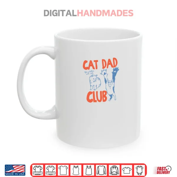 Cat Dad Club Life is Better with Cats Father's Day Cat Dad Shirt 3 Mug Cat Dad Club Life is Better with Cats Fathers Day Cat Dad Shirt