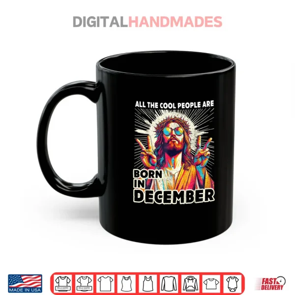 Mug Cool People are Born in December Christian Christmas Shirt