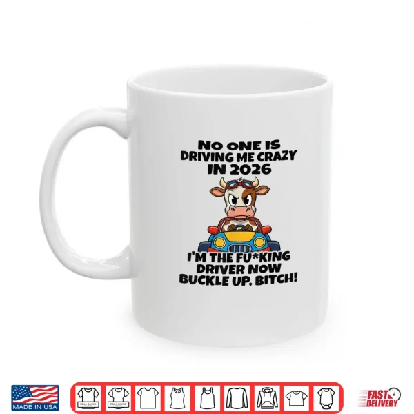 Mug Cow No One is Driving Me Crazy in 2026 Shirt