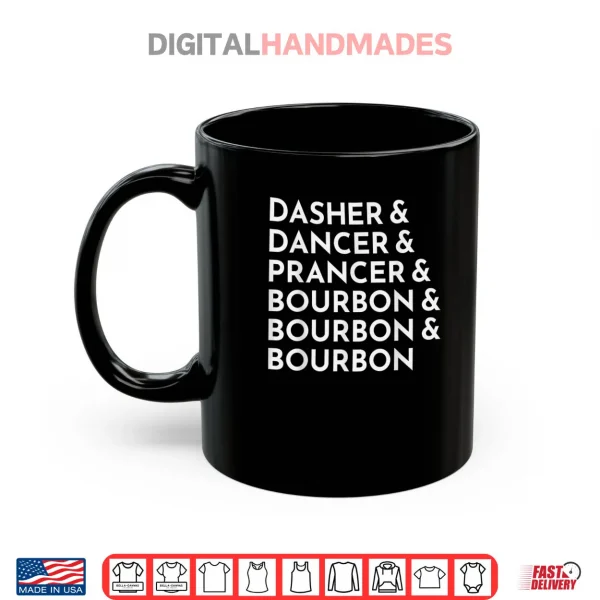 Mug Dasher Dancer Prancer Bourbon Christmas Reindeer Shirt
