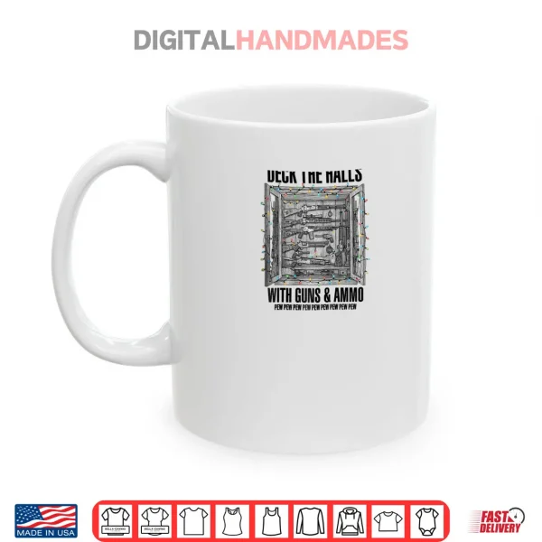 Mug Deck The Halls with Guns Ammo Raglan Shirt