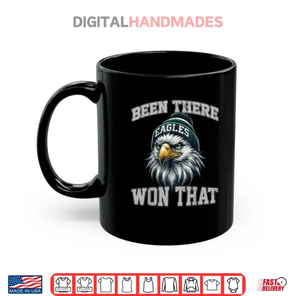 Mug Eagles Been There Won That Shirt