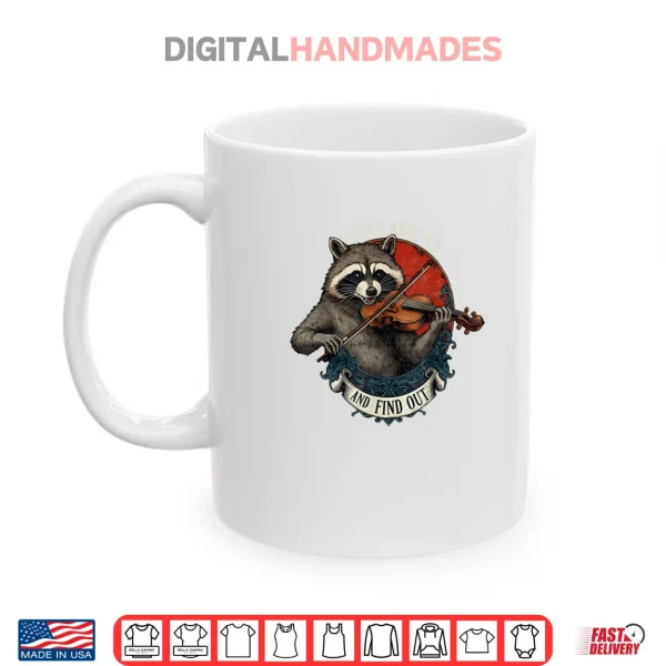 Fiddle Around and Find Out Music Raccoon Fiddle Saying Shirt 3 Mug Fiddle Around and Find Out Music Raccoon Fiddle Saying Shirt