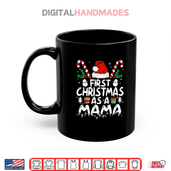 Mug First Christmas As A Mama New Mama Shirt 1