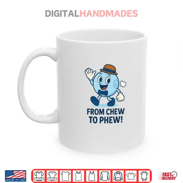 From Chew to Phew Bubbleton Funny Mascot for Science Fans Shirt 3 Mug From Chew to Phew Bubbleton Funny Mascot for Science Fans Shirt