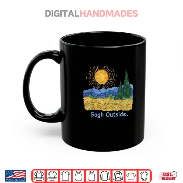 Gogh Outside Starry Night Nature Lover Inspirational Artist Shirt 3 Mug Gogh Outside Starry Night Nature Lover Inspirational Artist Shirt