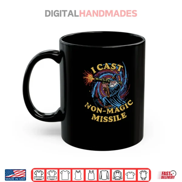 Mug I Cast Non Magic Missile Funny Wizard Shirt