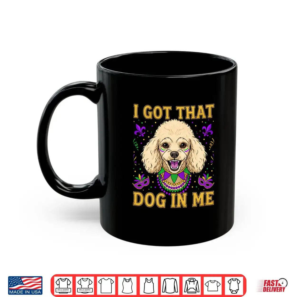 I Got That Dog in Me Funny Poodle Dog Lovers Mardi Gras Shirt I Got That Dog in Me Funny Poodle Dog Lovers Mardi Gras Shirt